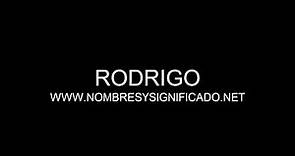 Rodrigo - Significado del Nombre Rodrigo