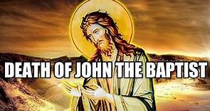 Death of John The Baptist - Bible Story