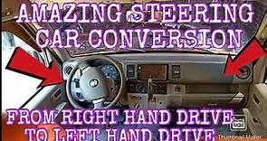 Amazing CAR Steering Conversion From Right To Left Hand Drive