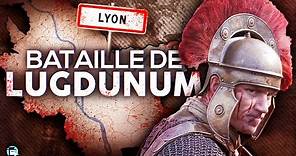 La terrible chute de la capitale des Gaules - La bataille de Lugdunum (Lyon)