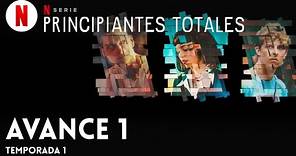 Principiantes totales (Temporada 1 Avance 1) | Tráiler en Español | Netflix