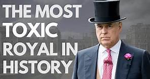 Prince Andrew: The Most Toxic Royal In British History