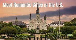 Most Romantic Cities in the U.S.