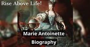 Marie Antoinette Biography