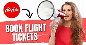 How to Book Flight Tickets Online on AirAsia (Best Method)