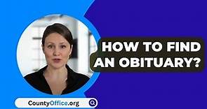 How To Find An Obituary? - CountyOffice.org