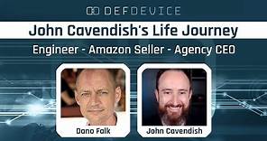 John Cavendish's Life Journey: Engineer - Amazon Seller - Agency CEO