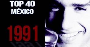 Top 40 Éxitos En México 1991 (Lista Completa)