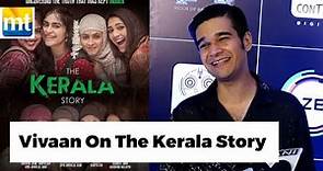 Vivaan Shah reacts to father Naseeruddin Shah's controversial statement on The Kerala Story