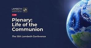 Plenary: Life of the Communion | The Lambeth Conference