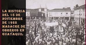 15 de noviembre de 1922 masacre obrera en Guayaquil
