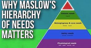 Why Maslow's Hierarchy Of Needs Matters