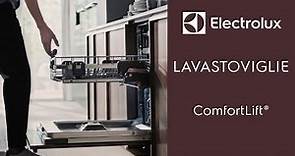 Lavastoviglie Electrolux- ComfortLift®