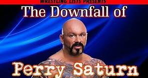 The Downfall of Perry Saturn