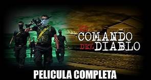 El Comando Del Diablo (La Pelicula) - COMPLETA Y GRATIS 2023! Con OSCAR Y FABIAN LOPEZ