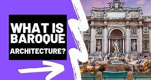 What is BAROQUE ARCHITECTURE - A Brief Summery
