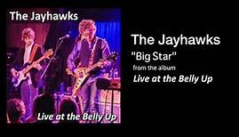 The Jayhawks "Big Star" Live at the Belly Up