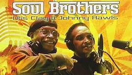 Otis Clay & Johnny Rawls - Soul Brothers