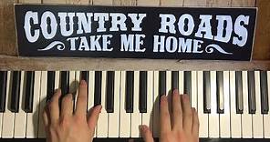 How To Play - Take Me Home Country Roads (PIANO TUTORIAL LESSON)