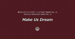 Make Us Dream - 쿠로코 테츠야, 카가미 타이가