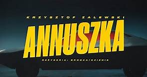 Krzysztof Zalewski - Annuszka (Official Video)