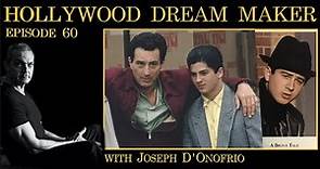 A Hollywood Story That Starts With GoodFellas with Joseph D'Onofrio | Hollywood Dream Maker E:60