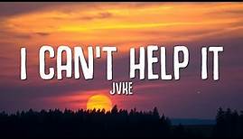 JVKE - i can't help it (Lyrics)