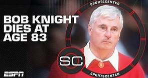 Hall of Fame coach Bob Knight dies at age 83 | SportsCenter