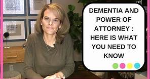 Dementia and Power of Attorney: Medical and Financial Power of Attorney for Dementia