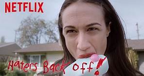 Haters Back Off | Trailer [HD] | Netflix