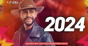 RAFINHA BIG LOVE 2024 - RAFINHA BIG LOVE CD NOVO 2024 - RAFINHA BIG LOVE 2024 ATUALIZADO JANEIRO