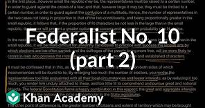 Federalist No. 10 (part 2) | US government and civics | Khan Academy