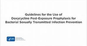 Guidelines for the Use of Doxycycline Post Exposure Prophylaxis for Bacterial STI Prevention