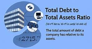 Total Debt-to-Total Assets Ratio: Meaning, Formula, and What's Good