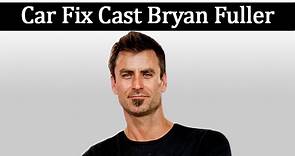 Car Fix' Bryan Fuller Wife, Married, Children, Net Worth, Bio - Reality Show Casts