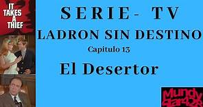 SERIE LADRON SIN DESTINO Capitulo 13 El Desertor