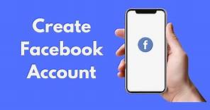 How to Create Facebook Account (Quick & Simple)