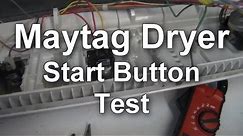 Maytag Dryer Won't Start - Testing the Start Button