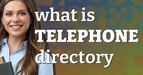 Telephone directory | meaning of Telephone directory