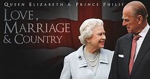 Queen Elizabeth & Prince Philip: Love, Marriage & Country (2021) Royal Family, British Royals