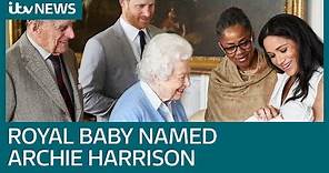 Prince Harry and Meghan name baby son Archie Harrison Mountbatten-Windsor | ITV News
