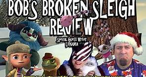 Bob's Broken Sleigh Review