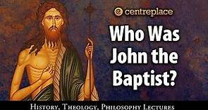 Who Was John the Baptist?