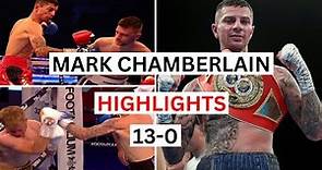 Mark Chamberlain (13-0) Highlights & Knockouts