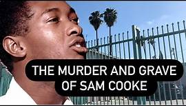True Crime : The Murder of Superstar Sam Cooke Plus his Hidden Grave and House