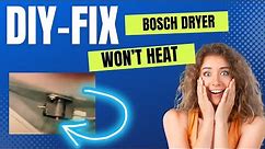 ✨ Bosch Dryer Won't Heat - 3 Minute - Easy FIX ✨