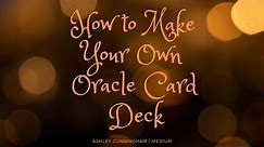 How to Make Your Own Oracle Card Deck