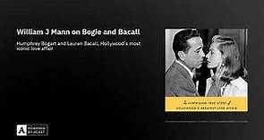 William J Mann on Bogie and Bacall