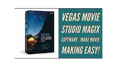Vegas Movie Studio MAGIX Software - Make Movie Making Easy!