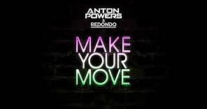 Anton Powers & Redondo - Make Your Move